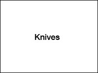 Knives